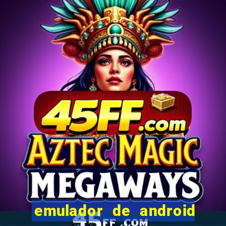 emulador de android para pc fraco